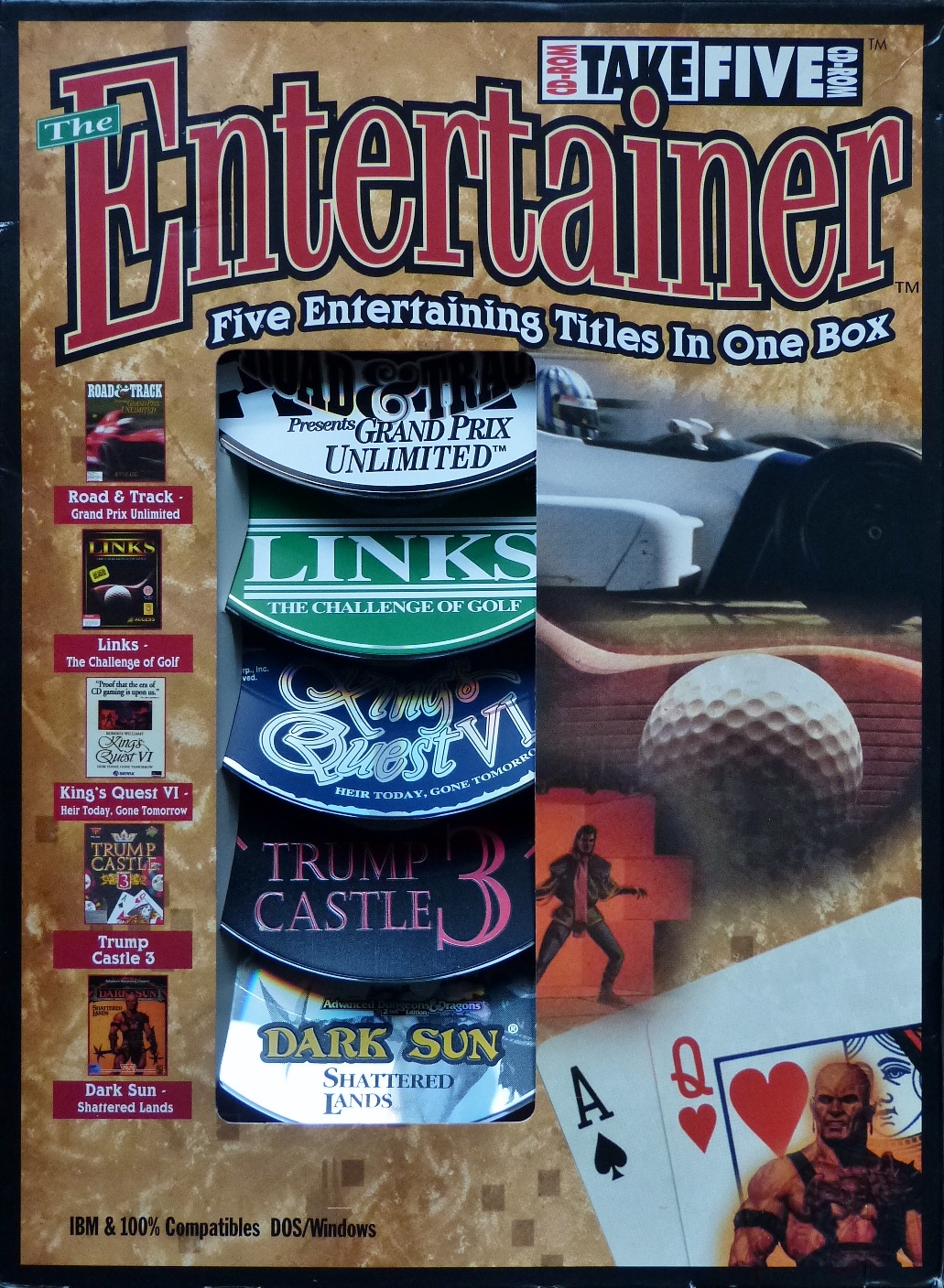 Entertainer, The: Take Five (Road & Track Presents: Grand Prix Unlimited; Links: The Challenge of Golf; King's Quest VI: Heir Today, Gone Tomorrow; Trump Castle 3; Dark Sun: Shattered Lands)