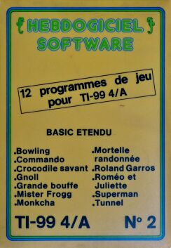 12 Game Programs for TI-99/4A (Bowling, Commando, Crocodile Savant, Gnoll, Grande Bouffe, Mister Frogg, Monkcha, Mortelle Randonnee, Roland Garros, Romeo et Juliette, Superman, Tunnel)