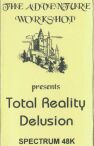 Total Reality Delusion